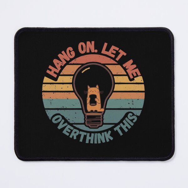 Item preview, Hang on. Let me overthink this. Funny  gifts who love cats and identify with the overthinking mindset designed and sold by ketkacreations.