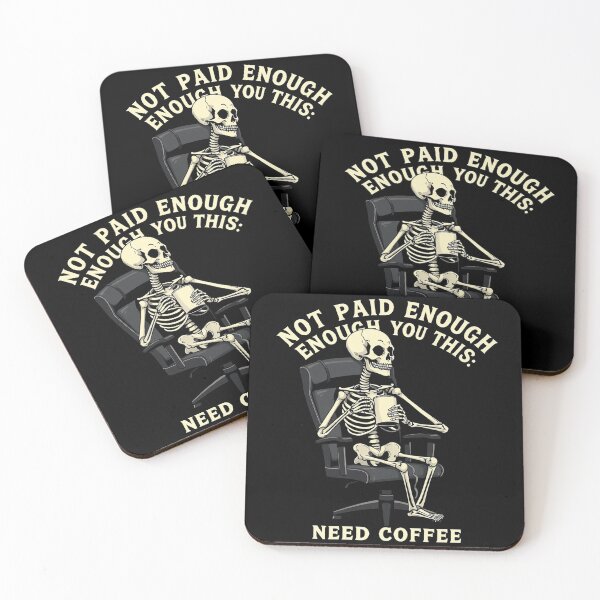 Item preview, Not Paid Enough You This: Need Coffee Skeletas Ofise designed and sold by NoriudaR.
