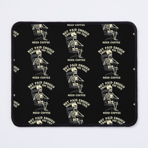 Item preview, Not Paid Enough You This: Need Coffee Skeletas Ofise designed and sold by NoriudaR.