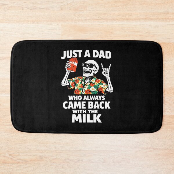 Item preview, Just a Dad Who Always Came Back with The Milk Father's Day Skeleton Jokes designed and sold by clothesy7.