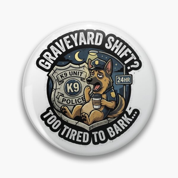 Item preview, Graveyard Shift K9 - Too Tired To Bark Funny Police Dog designed and sold by KaphzeShop.