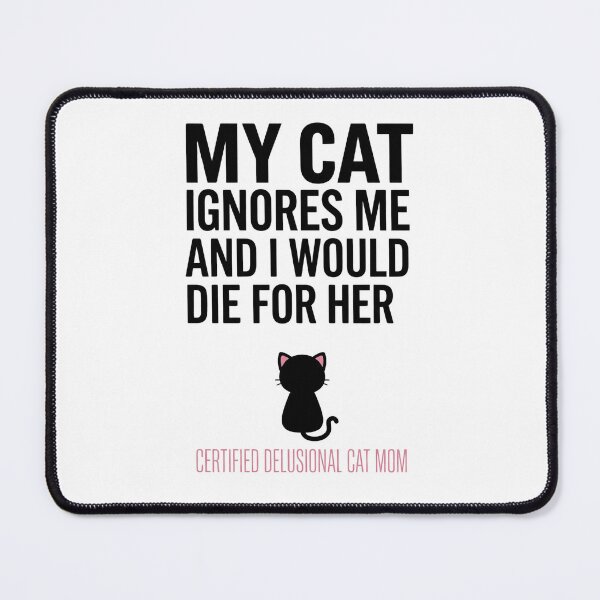 Item preview, My Cat Ignores Me and I Would Die for Her Funny Cat Mom T-Shirt — Crazy Cat Lady Gift designed and sold by GeniePixel.