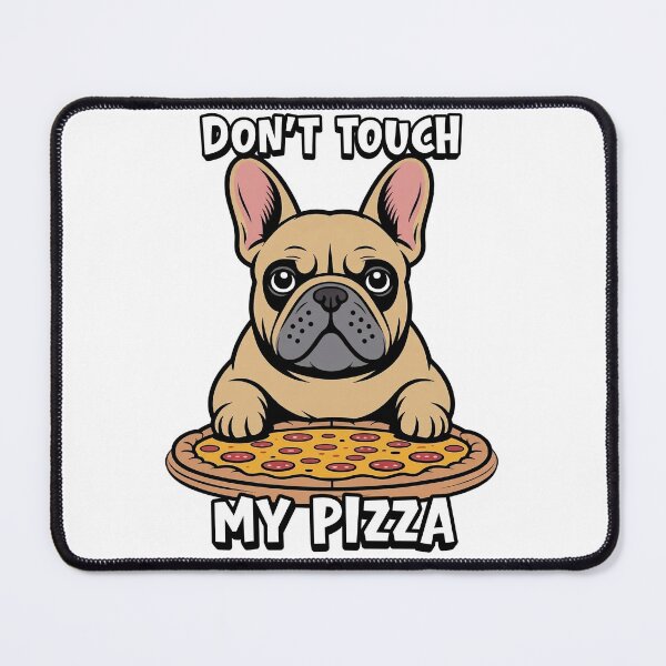Item preview, Don't Touch My Pizza Frenchie designed and sold by Bodjo59.