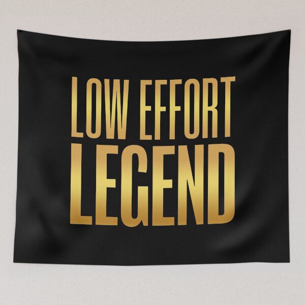 Item preview, Low Effort Legend, Golden designed and sold by Memes N Lore .