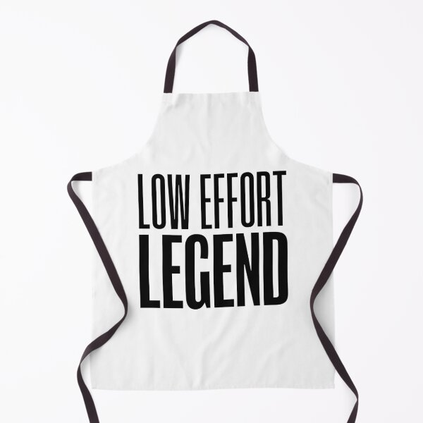 Item preview, Low Effort Legend, Funny Quotes designed and sold by Memes N Lore .