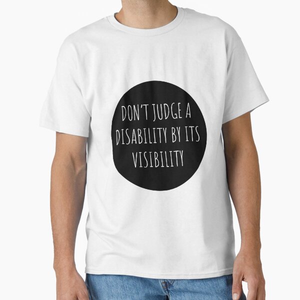 Item preview, Don't Judge A Disability By Its Visibility designed and sold by ObsidianD.