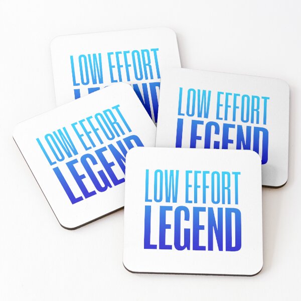 Item preview, Low Effort Legend, Blue Funny Quotes designed and sold by Memes N Lore .