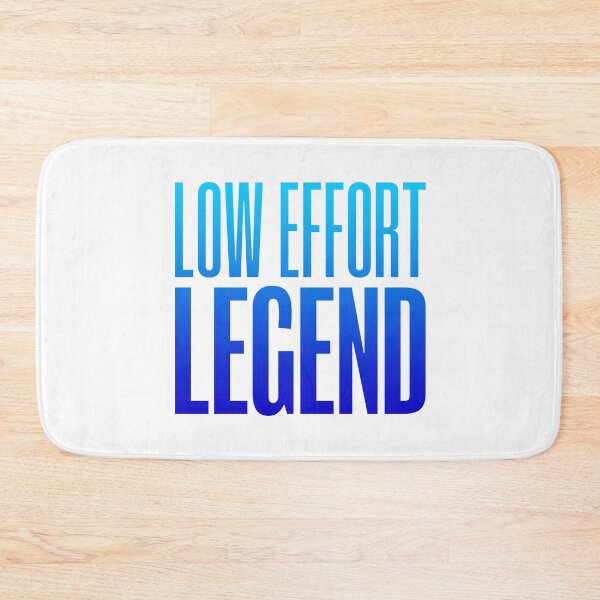 Item preview, Low Effort Legend, Blue Funny Quotes designed and sold by Memes N Lore .