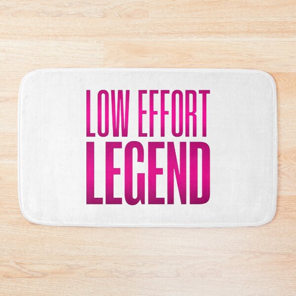 Item preview, Low Effort Legend, Pink Funny Quotes designed and sold by Memes N Lore .