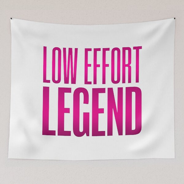 Item preview, Low Effort Legend, Pink Funny Quotes designed and sold by Memes N Lore .