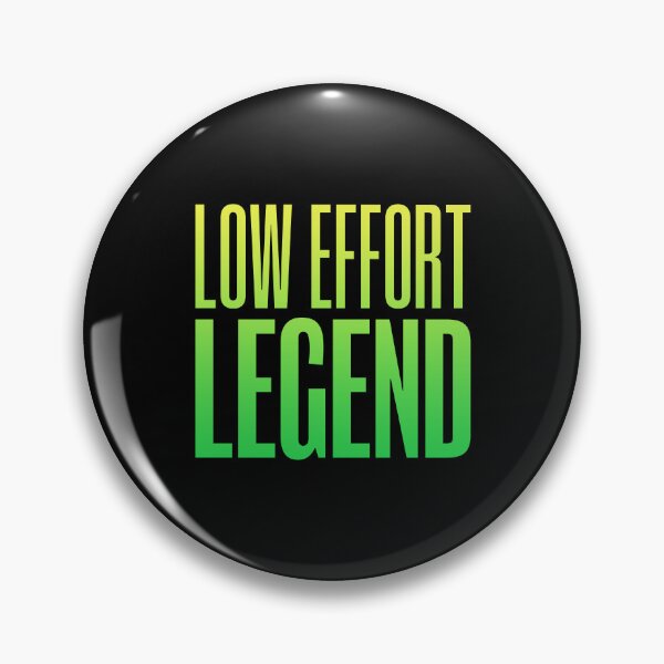 Item preview, Low Effort Legend, Green designed and sold by Memes N Lore .