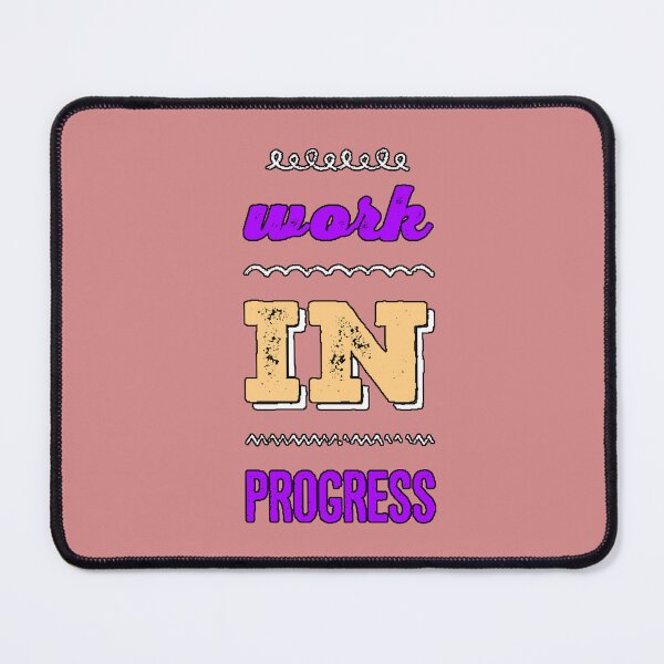 Item preview, “Work In Progress” personal motivation growth positive mindset inspirational phrase designed and sold by AstronautMerch.