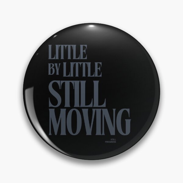 Item preview, Little By Little Still Moving Typography Design | Progress Motivation Growth Mindset Quote designed and sold by Qosz Collective.