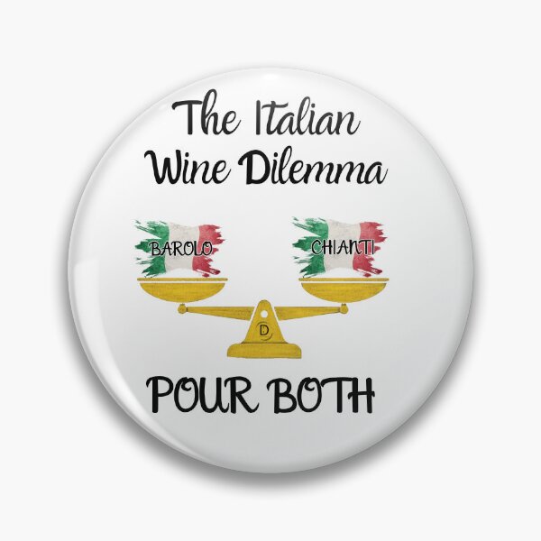 Item preview, Funny Italian Wine Dilemma - Barolo vs Chianti Pour Both designed and sold by TheItaliandilemma.