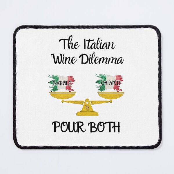 Item preview, Funny Italian Wine Dilemma - Barolo vs Chianti Pour Both designed and sold by TheItaliandilemma.