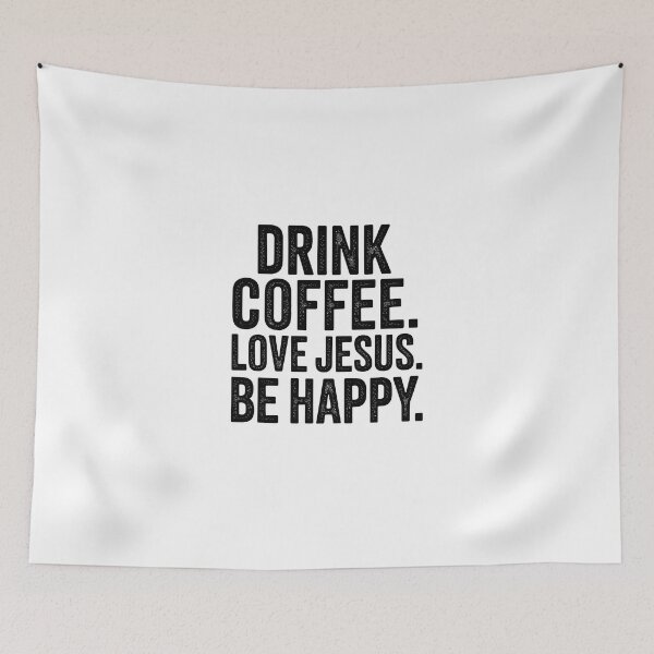 Item preview, Drink Coffee Love Jesus Be Happy designed and sold by jkrphoto.