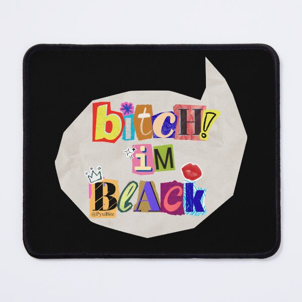 Item preview, B!tch I'm Black designed and sold by PyxiBite.