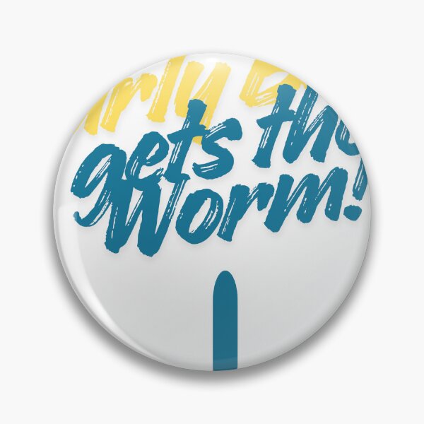 Item preview, Early Bird gets the Worm! designed and sold by Gmoneyez.