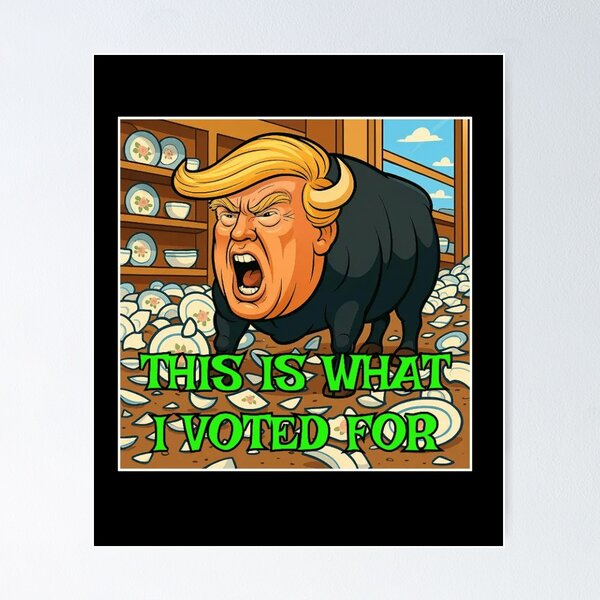 Item preview, This Is What I Voted For Trump Bull China Shop Meme designed and sold by RamneekFraty.