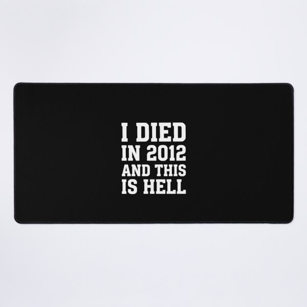 Item preview, I Died In 2012 And This Is Hell  designed and sold by mareix.