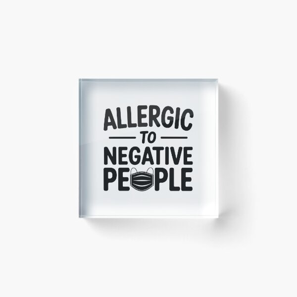 Item preview, Allergic to Negative People  designed and sold by jkrphoto.