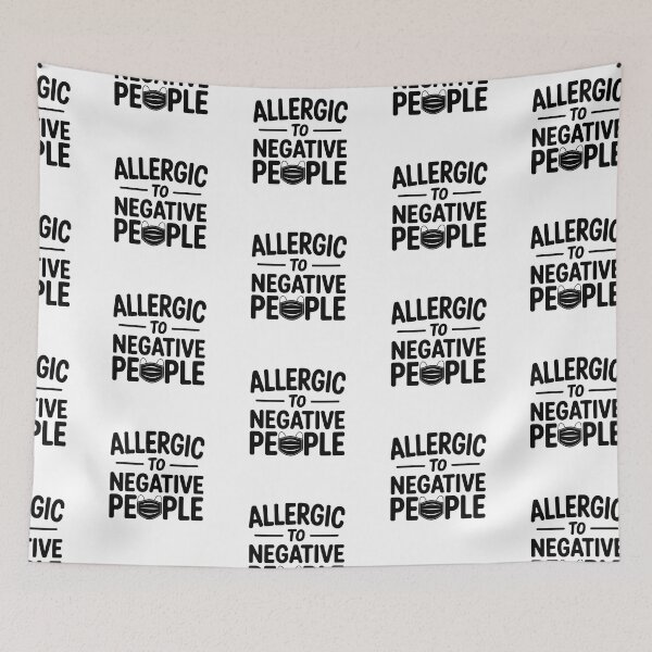 Item preview, Allergic to Negative People  designed and sold by jkrphoto.