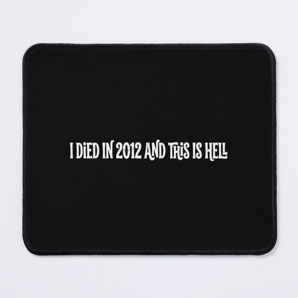 Item preview, I Died In 2012 And This Is Hell  designed and sold by mareix.