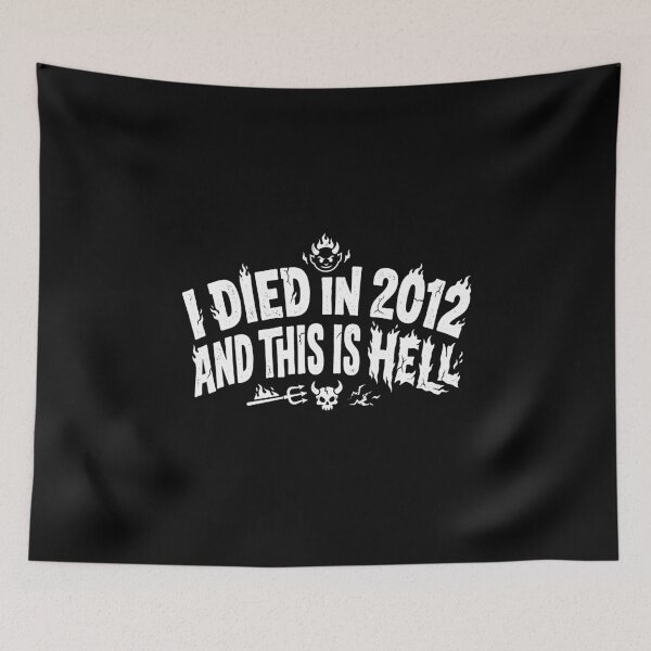 Item preview, I Died In 2012 And This Is Hell  designed and sold by mareix.
