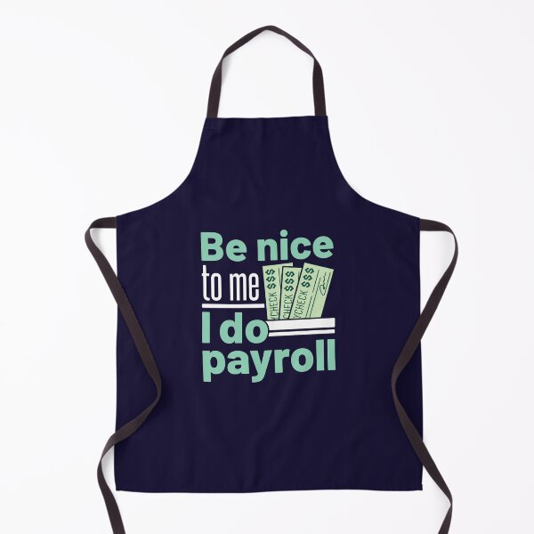 Item preview, Payroll Be Nice to Me I Do Payroll designed and sold by jaygo.