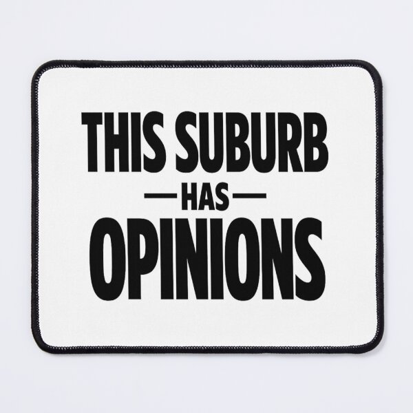 Item preview, Australian Suburb Typography Shirt – This Suburb Has Opinions designed and sold by POD DYNASTY.