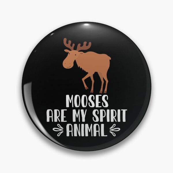 Item preview, Mooses Are My Spirit Animal designed and sold by GabbyKash.