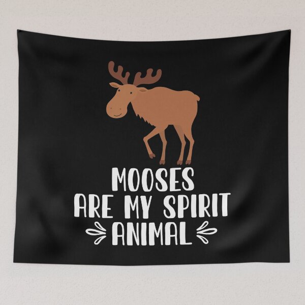 Item preview, Mooses Are My Spirit Animal designed and sold by GabbyKash.
