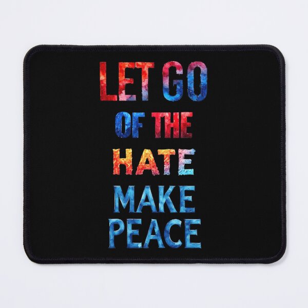 Item preview, Let go of the hate, make peace designed and sold by Pirate-Coast.