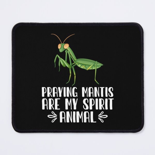 Item preview, Praying Mantis Are My Spirit Animal designed and sold by GabbyKash.