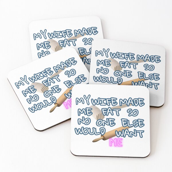 Item preview, My Wife Made Me Fat So No One Else Would Want Me designed and sold by Jusiasw.