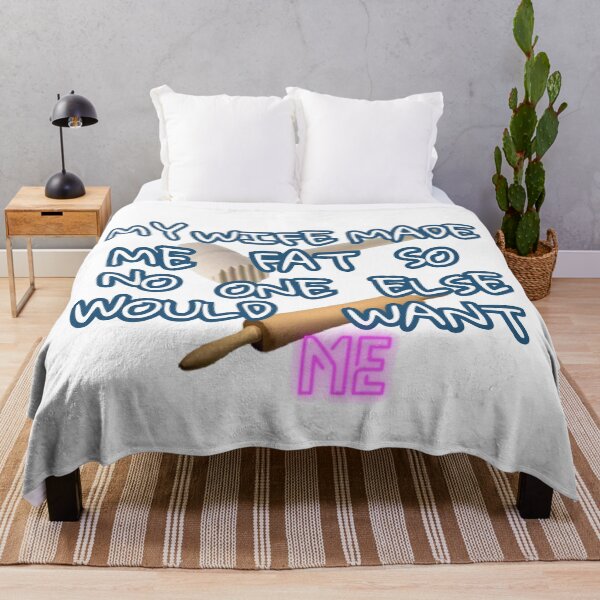 Item preview, My Wife Made Me Fat So No One Else Would Want Me designed and sold by Jusiasw.