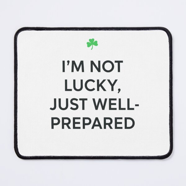 Item preview, I'm not lucky just well-prepared designed and sold by Lucky 777.
