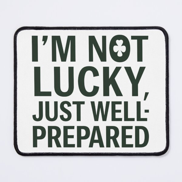 Item preview, I'm not lucky just well-prepared designed and sold by Lucky 777.