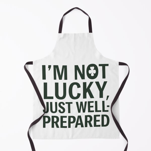 Item preview, I'm not lucky just well-prepared designed and sold by Lucky 777.