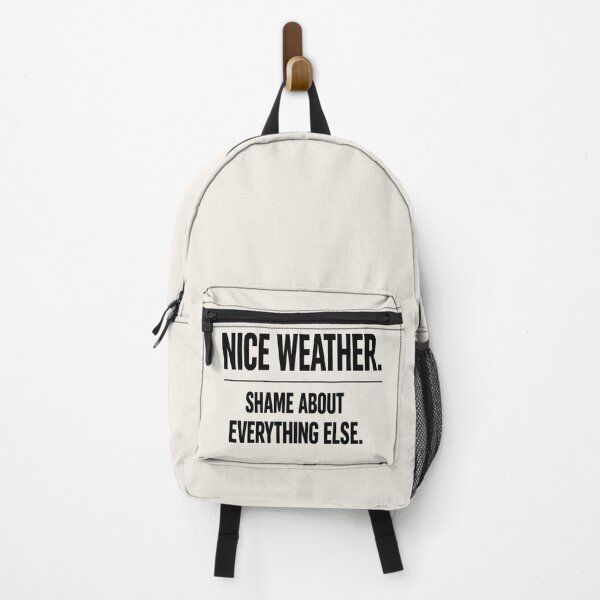 Item preview, Australian Deadpan Quote Shirt – Nice Weather Shame About Everything Else designed and sold by POD DYNASTY | Original Print On Demand T-Shirt Graphics.