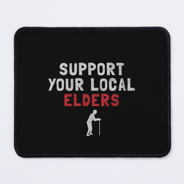 Item preview, Support your local elders designed and sold by orlumbuspirate.