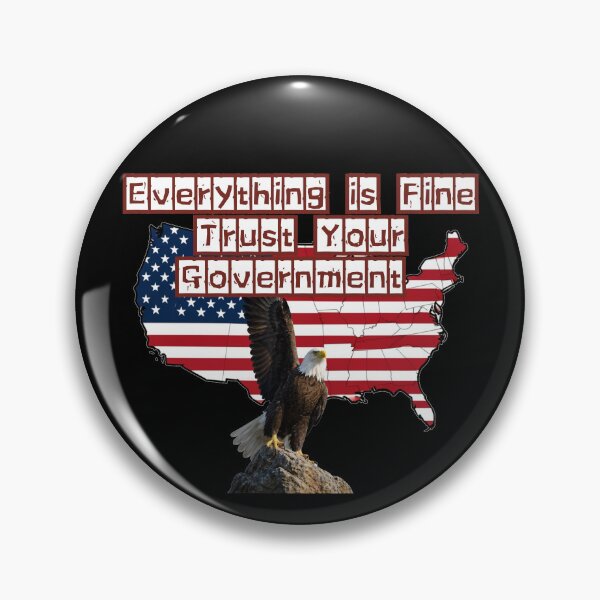 Item preview, Everything is Fine Trust Your Government Political designed and sold by Jusiasw.