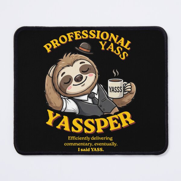 Item preview, Professional Yassper Sassy Sloth Office Humor Meme designed and sold by SlavicKemp.