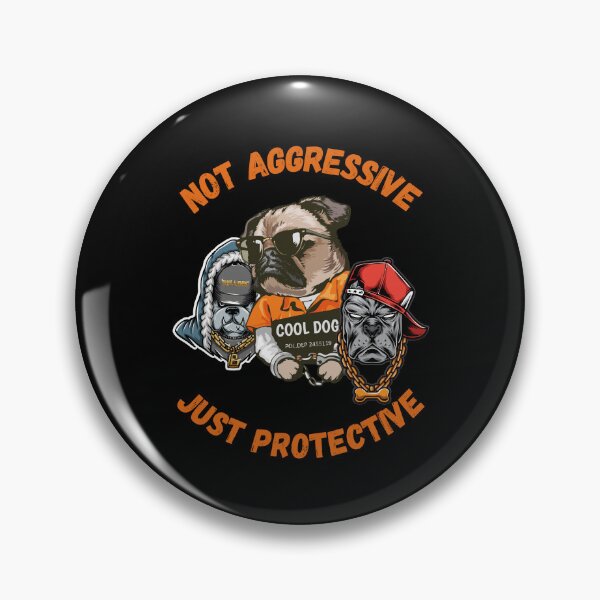 Item preview, Not aggressive, Just protective, dog lovers t-shirt designed and sold by BoldMarkk.