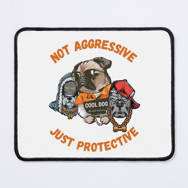 Item preview, Not aggressive, Just protective, dog lovers t-shirt designed and sold by BoldMarkk.