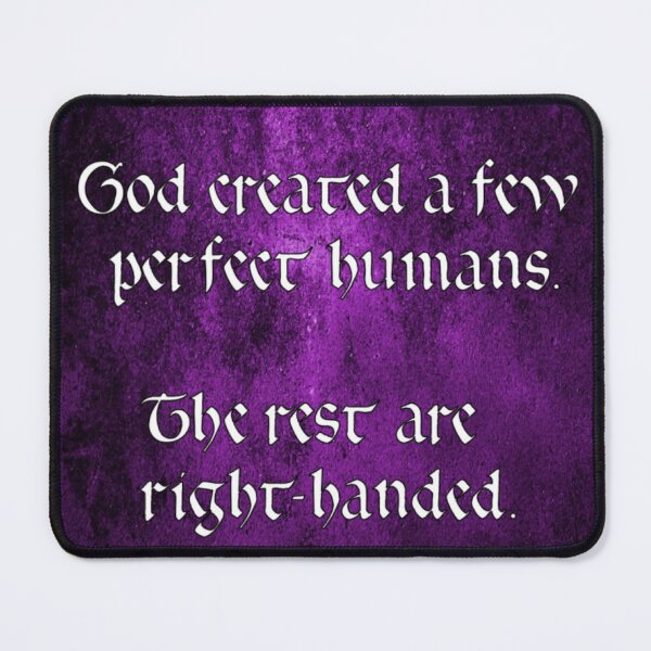 Item preview, God created a few perfect humans... the rest are right-handed designed and sold by fideskizal.
