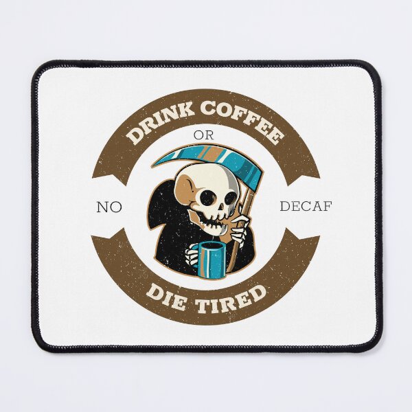 Item preview, Drink Coffee Or Die Tired Shirt designed and sold by spencestees.
