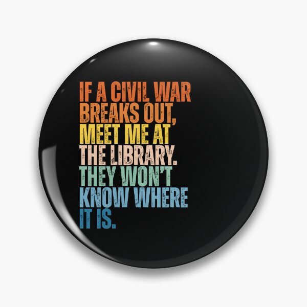Item preview, If a civil war breaks out, meet me at the library. They won’t know where it is designed and sold by Dondonmart.