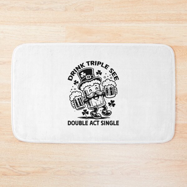Item preview, Drink Triple See Double Act Single - Funny St Patricks Day Drinking designed and sold by FuzionRaptor.
