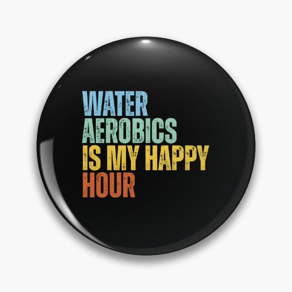 Item preview, Water Aerobics Is My Happy Hour designed and sold by Dondonmart.